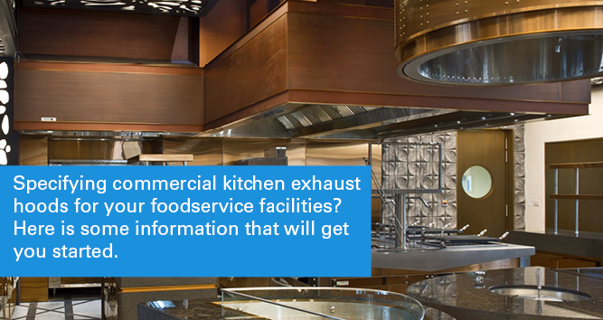 Specifying Commercial Kitchen Exhaust Hoods