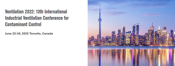 Meet us at Ventilation 2022 &#8211; 13th International Industrial Ventilation Conference for Contaminant Control in Toronto, Canada June 22-24, 2022